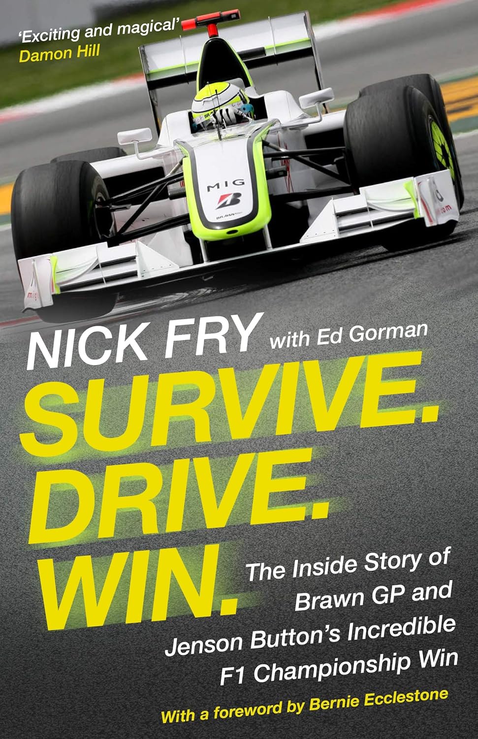 Survive. Drive. Win: The Inside Story of Brawn GP and Jenson Button's Incredible F1 Championship Win.