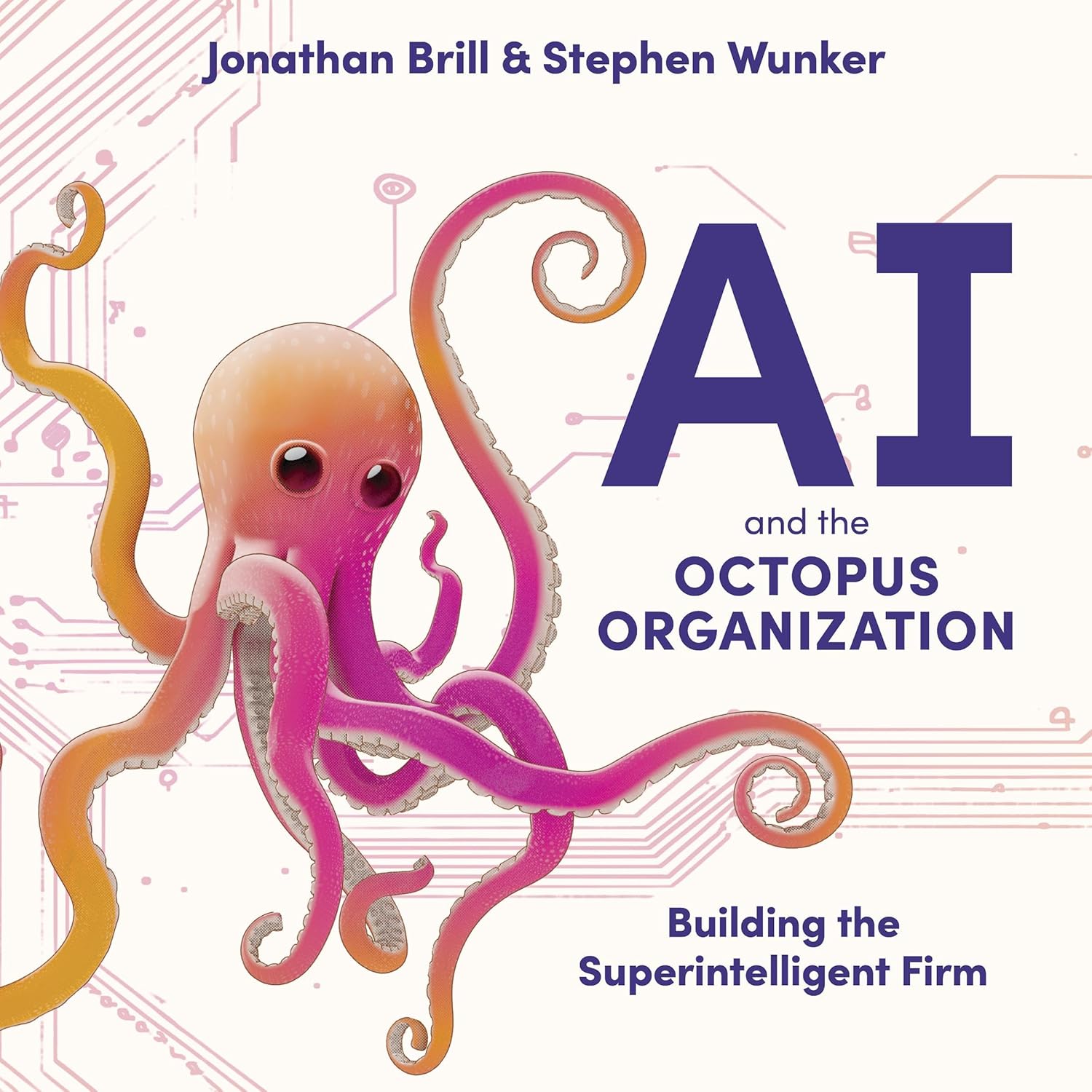 AI and the Octopus Organization: Building the Superintelligent Firm.