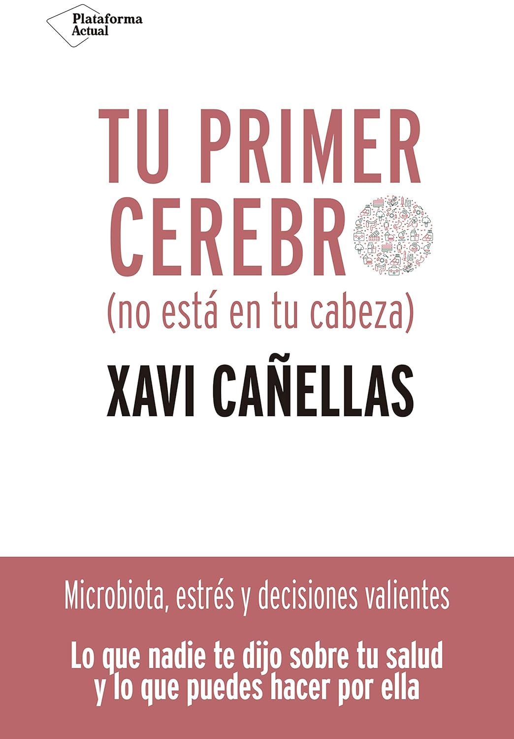 Tu primer cerebro: No está en tu cabeza.
