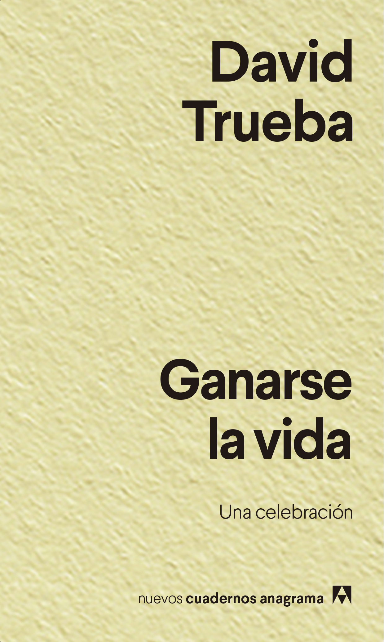 Ganarse la vida.
